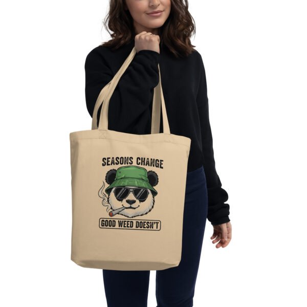 Seasons Change Good Weed Doesn't Eco Tote Bag