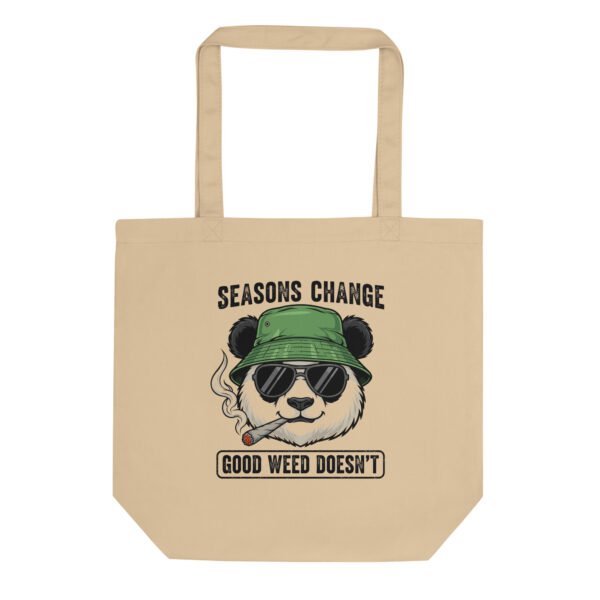 Seasons Change Good Weed Doesn't Eco Tote Bag